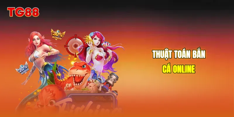 Thuật Toán Bắn Cá Online